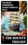 The Bounty Trilogy - Charles Nordhoff ; James Norman Hall - 8596547730972