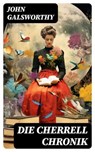 Die Cherrell Chronik - John Galsworthy ; Kevin Werner - 8596547731085