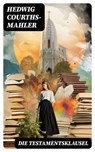 Die Testamentsklausel - Hedwig Courths-Mahler - 8596547731979