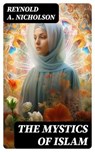 The Mystics of Islam - Reynold A. Nicholson - 8596547732099