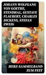 Herz-Sammelband zum Fest - Johann Wolfgang von Goethe ; Stendhal ; Gustave Flaubert ; Charles Dickens ; Stefan Zweig ; Eufemia von Adlersfeld-Ballestrem ; William Shakespeare ; Charlotte Brontë ; Anne Brontë ; Emily Brontë ; Victor Hugo ; Jane Austen ; Guy de Maupassant ; Walter Sc - 8596547734192