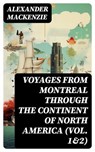 Voyages from Montreal Through the Continent of North America (Vol. 1&2) - Alexander Mackenzie - 8596547734291