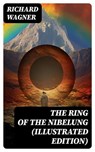 The Ring of the Nibelung (Illustrated Edition) - Richard Wagner ; Jared Black - 8596547734413