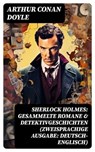 Sherlock Holmes: Gesammelte Romane & Detektivgeschichten (Zweisprachige Ausgabe: Deutsch-Englisch) - Arthur Conan Doyle ; Michael Krause - 8596547737063