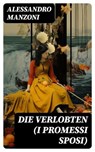 Die Verlobten (I Promessi Sposi) - Alessandro Manzoni - 8596547737193