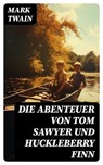 Die Abenteuer von Tom Sawyer und Huckleberry Finn - Mark Twain ; Fabian Schwarz - 8596547737988