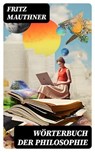 Wörterbuch der Philosophie - Fritz Mauthner ; Jan Zimmermann - 8596547740537