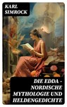 Die Edda - Nordische Mythologie und Heldengedichte - Karl Simrock ; Carsten Jäger - 8596547744436