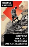 Gott und der Staat (Klassiker des Anarchismus) - Michail Bakunin - 8596547745051