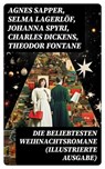 Die beliebtesten Weihnachtsromane (Illustrierte Ausgabe) - Agnes Sapper ; Selma Lagerlöf ; Johanna Spyri ; Charles Dickens ; Theodor Fontane ; Karl May ; Adalbert Stifter ; Agnes Günther ; Frances Hodgson Burnett ; Carlo Collodi ; Hermann Kurz - 8596547745075