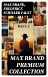 MAX BRAND Premium Collection - Max Brand ; Frederick Schiller Faust ; Evan Fairchild - 8596547747574