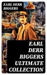 EARL DERR BIGGERS Ultimate Collection - Earl Derr Biggers - 8596547750826