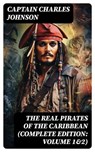 The Real Pirates of the Caribbean (Complete Edition: Volume 1&2) - Captain Charles Johnson - 8596547751038