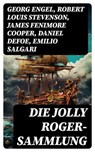 Die Jolly Roger-Sammlung - Georg Engel ; Robert Louis Stevenson ; James Fenimore Cooper ; Daniel Defoe ; Emilio Salgari ; Frederick Kapitän Marryat - 8596547751533