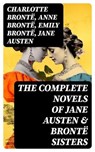 The Complete Novels of Jane Austen & Brontë Sisters - Charlotte Brontë ; Anne Brontë ; Emily Brontë ; Jane Austen ; Aria Caldwell - 8596547751601