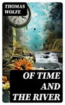 Of Time and the River - Thomas Wolfe ; Max Dillon - 8596547753971