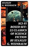SCI-FI Boxed Set: 22 Classics of Science Fiction by Stanley G. Weinbaum - Stanley G. Weinbaum - 8596547754466