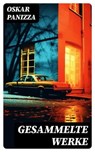 Gesammelte Werke - Oskar Panizza - 8596547756675