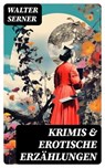 Krimis & Erotische Erzählungen - Walter Serner - 8596547757252