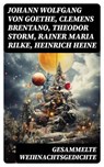 Gesammelte Weihnachtsgedichte - Johann Wolfgang von Goethe ; Clemens Brentano ; Theodor Storm ; Rainer Maria Rilke ; Heinrich Heine ; Theodor Fontane ; Ludwig Thoma ; Hedwig Lachmann ; Martin Luther ; Joachim Ringelnatz ; Heinrich Seidel ; Kurt Tucholsky ; Anna Ritter - 8596547757276