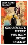 Gesammelte Werke von John Henry Mackay - John Henry Mackay - 8596547757559