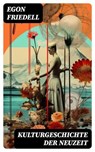 Kulturgeschichte der Neuzeit - Egon Friedell ; Jonathan Kaiser - 8596547757924