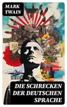 Die Schrecken der deutschen Sprache - Mark Twain ; Fabian Schwarz - 8596547758822