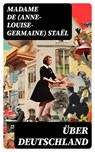 Über Deutschland - Madame de (Anne-Louise-Germaine) Staël - 8596547758990