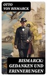 Bismarck: Gedanken und Erinnerungen - Otto von Bismarck - 8596547759096