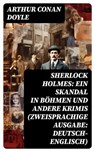Sherlock Holmes: Ein Skandal in Böhmen und andere Krimis (Zweisprachige Ausgabe: Deutsch-Englisch) - Arthur Conan Doyle ; Michael Krause - 8596547759492