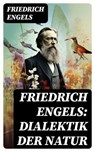 Friedrich Engels: Dialektik der Natur - Friedrich Engels ; Dominik Pfeiffer - 8596547759751