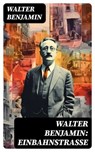 Walter Benjamin: Einbahnstraße - Walter Benjamin ; Simon Braun - 8596547759881