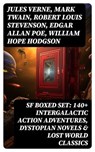SF Boxed Set: 140+ Intergalactic Action Adventures, Dystopian Novels & Lost World Classics - Jules Verne ; Mark Twain ; Robert Louis Stevenson ; Edgar Allan Poe ; William Hope Hodgson ; George MacDonald ; Percy Greg ; Jack London ; Arthur Conan Doyle ; Ernest Bramah ; Jonathan Swift ; Cleveland Moffett ; William Morris ; Anthony Trollope ; Richar - 8596547765509