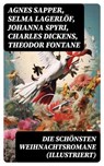 Die schönsten Weihnachtsromane (Illustriert) - Agnes Sapper ; Selma Lagerlöf ; Johanna Spyri ; Charles Dickens ; Theodor Fontane ; Karl May ; Adalbert Stifter ; Agnes Günther ; Frances Hodgson Burnett ; Carlo Collodi ; Hermann Kurz - 8596547770213