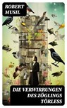 Die Verwirrungen des Zöglings Törleß - Robert Musil ; Marvin Engel - 8596547770916