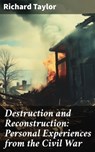 Destruction and Reconstruction: Personal Experiences from the Civil War - Richard Taylor ; Marcus Hudson - 8596547771869