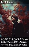 LORD BYRON Ultimate Collection: 300+ Poems, Verses, Dramas & Tales - Lord Byron - 8596547773788