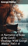 A Narrative of Some of the Lord's Dealings With George Müller (Vol.1-4) - George Müller ; Nigel Blackwood - 8596547776017