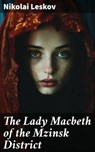 The Lady Macbeth of the Mzinsk District - Nikolai Leskov - 8596547776468