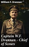 Captain W.F. Drannan – Chief of Scouts - William F. Drannan ; Shelby Merrill - 8596547778547