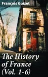 The History of France (Vol. 1-6) - François Guizot ; Marcus Hudson - 8596547780540