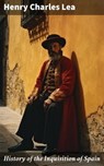 History of the Inquisition of Spain - Henry Charles Lea ; Alicia Hammond - 8596547780687