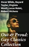 Out & Proud: Gay Classics Collection - Oscar Wilde ; Bayard Taylor ; Virginia Woolf ; Lucas Malet ; Robert Hichens ; Henry Blake Fuller ; Radclyffe Hall ; Jack Saul ; Sheridan Le Fanu ; Theodore Winthrop ; Harlan Cozad McIntosh - 8596547784968