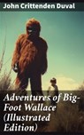 Adventures of Big-Foot Wallace (Illustrated Edition) - John Crittenden Duval ; Trevor Bainbridge - 8596547785859