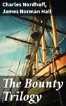 The Bounty Trilogy - Charles Nordhoff ; James Norman Hall - 8596547787471