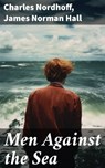 Men Against the Sea - Charles Nordhoff ; James Norman Hall - 8596547787495