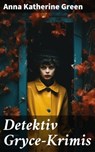 Detektiv Gryce-Krimis - Anna Katherine Green - 8596547787563
