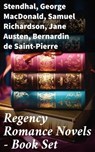 Regency Romance Novels - Book Set - Stendhal ; George MacDonald ; Samuel Richardson ; Jane Austen ; Bernardin de Saint-Pierre ; Maria Edgeworth ; Henry Fielding ; Mary Wollstonecraft ; William Makepeace Thackeray ; Fanny Burney ; Mary Hays ; Mrs. Loudon ; D. K. Broster ; Eliza Haywood ; Iva - 8596547788713