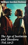 The Age of Justinian and Theodora (Vol.1&2) - William Gordon Holmes ; Eric Booth - 8596547788959