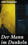 Der Mann im Dunkeln - John Ferguson - 8596547789154